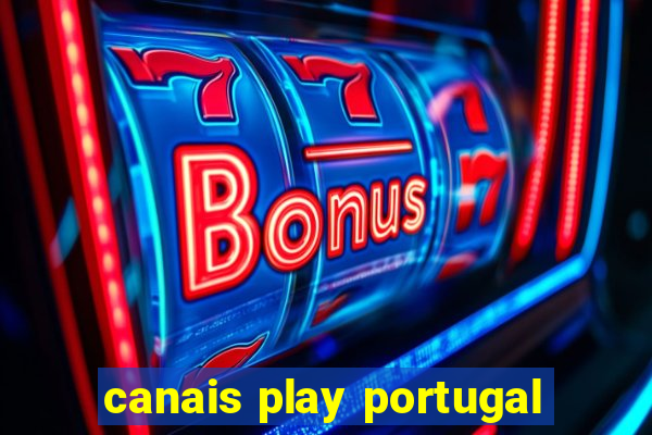 canais play portugal