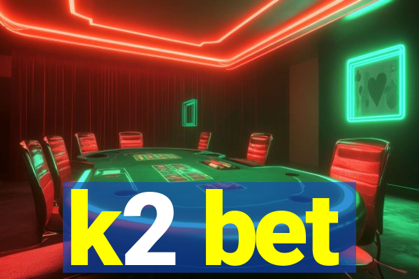 k2 bet