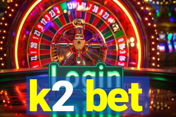 k2 bet