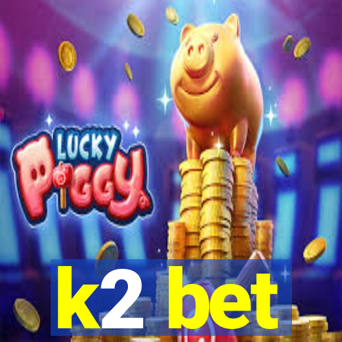 k2 bet