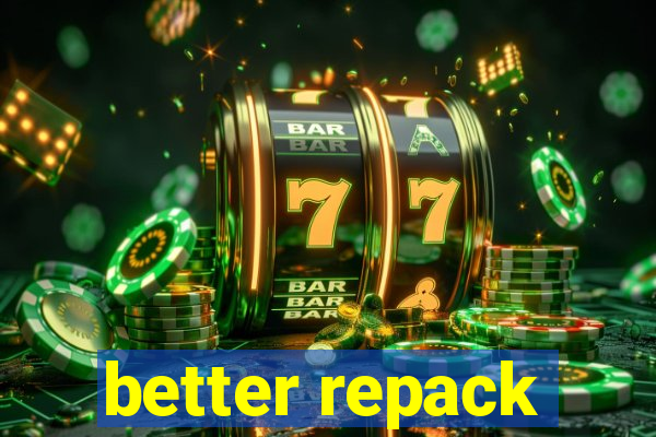 better repack