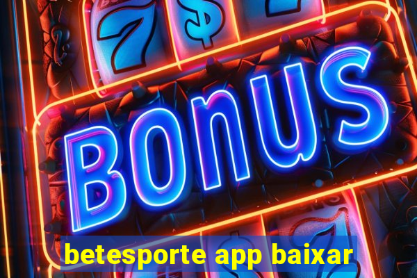 betesporte app baixar