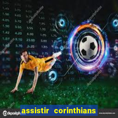 assistir corinthians x s o paulo futemax