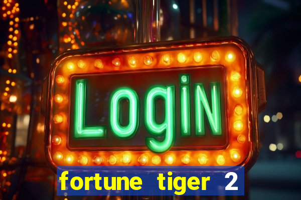 fortune tiger 2 demo free