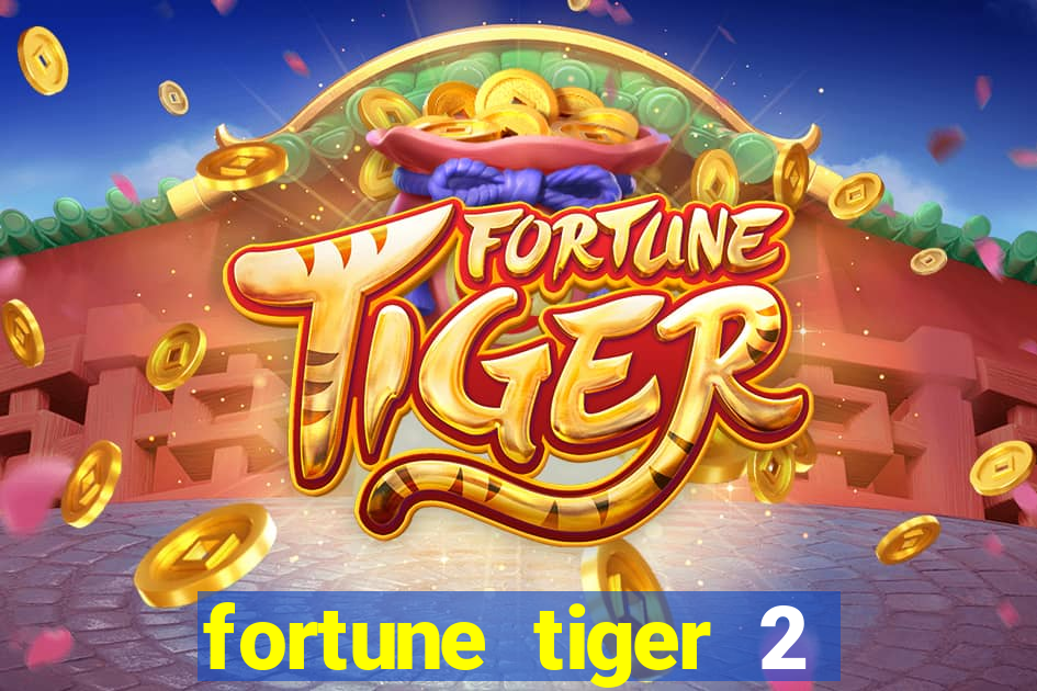 fortune tiger 2 demo free