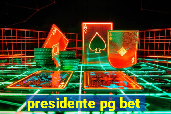 presidente pg bet