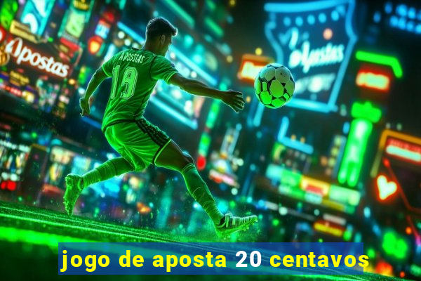 jogo de aposta 20 centavos