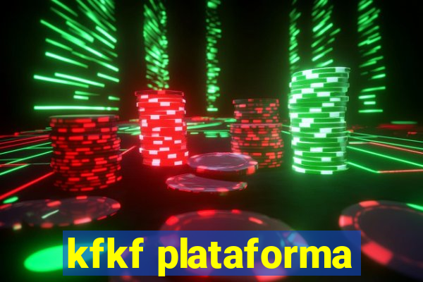 kfkf plataforma