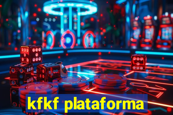 kfkf plataforma