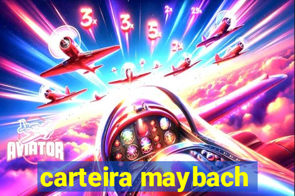 carteira maybach