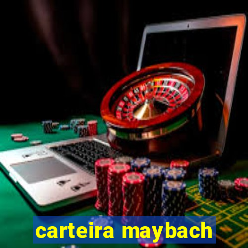 carteira maybach