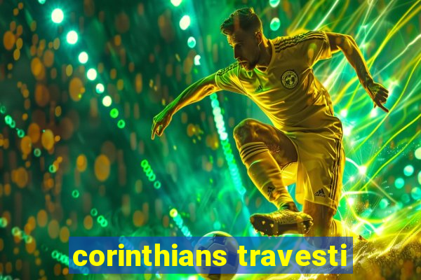 corinthians travesti