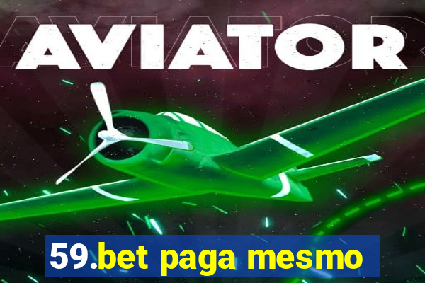 59.bet paga mesmo