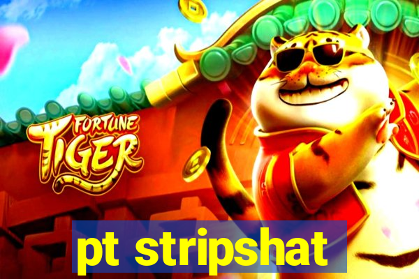 pt stripshat