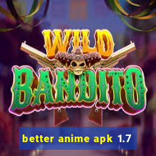 better anime apk 1.7