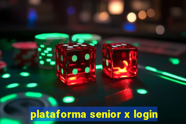 plataforma senior x login