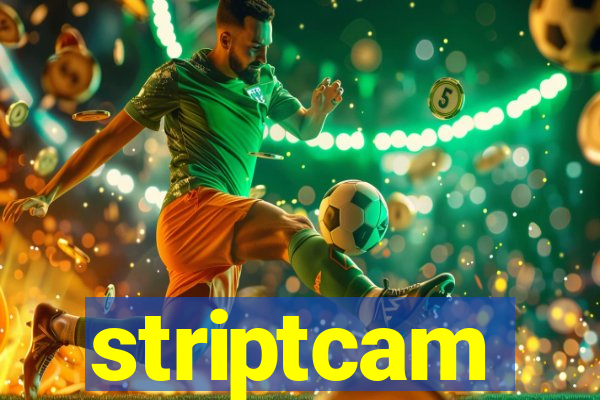 striptcam