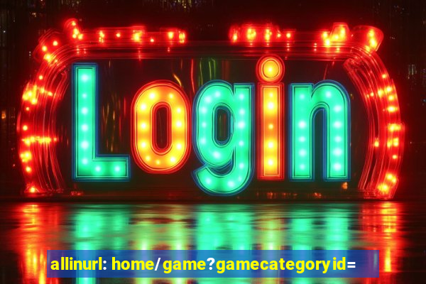 allinurl: home/game?gamecategoryid=