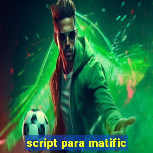 script para matific