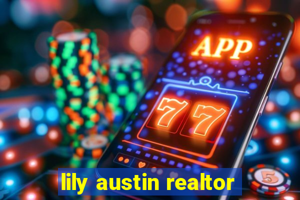 lily austin realtor