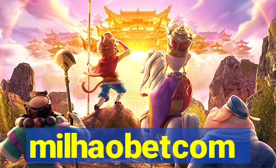 milhaobetcom