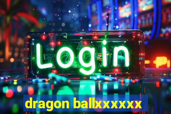 dragon ballxxxxxx