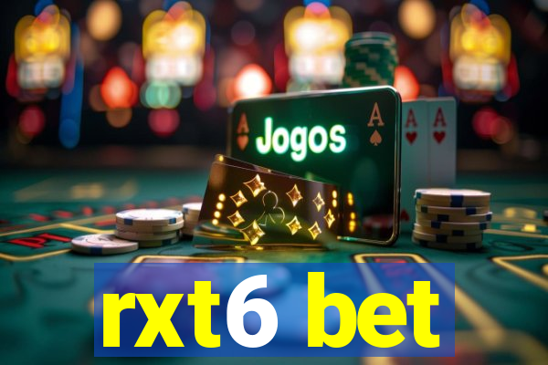 rxt6 bet