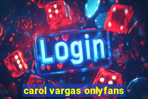 carol vargas onlyfans