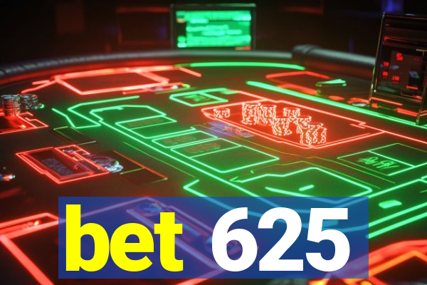 bet 625