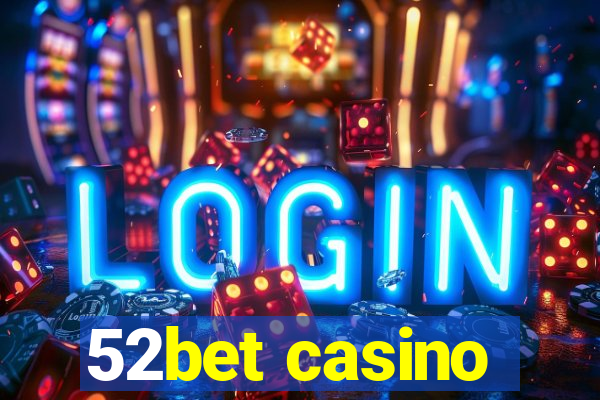 52bet casino