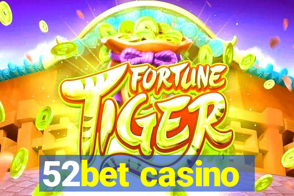 52bet casino