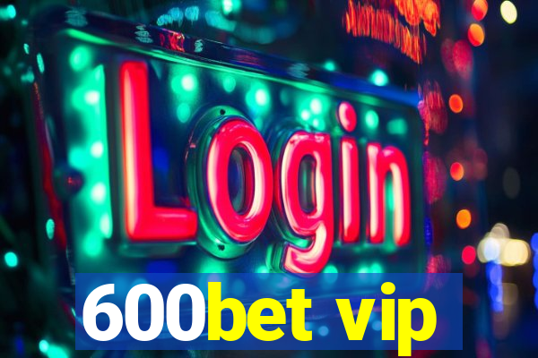 600bet vip