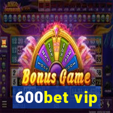 600bet vip