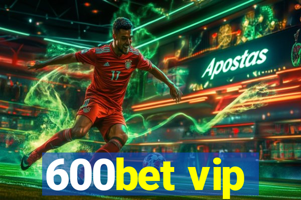 600bet vip