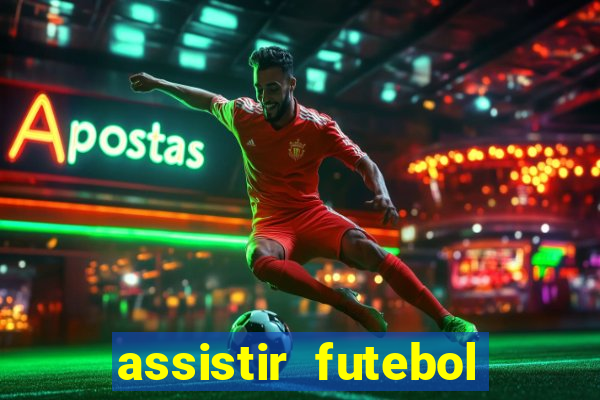 assistir futebol multi max