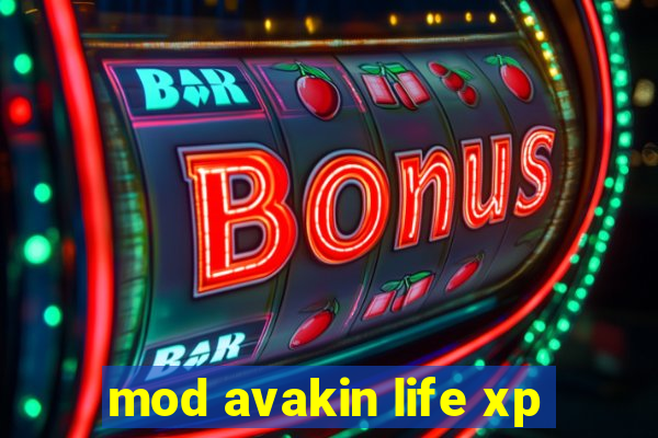 mod avakin life xp