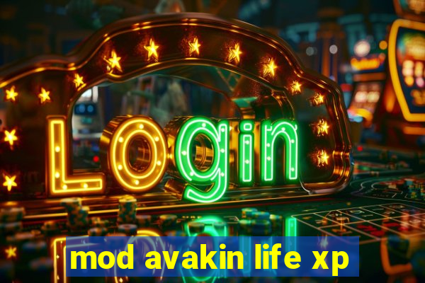 mod avakin life xp