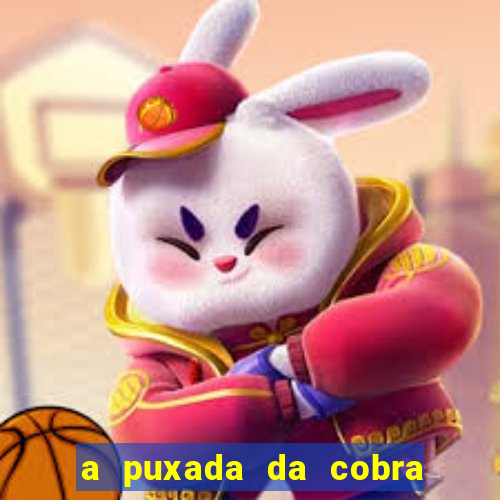 a puxada da cobra no jogo do bicho