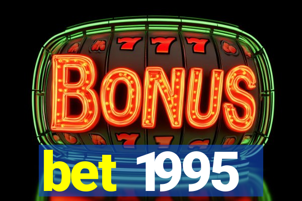 bet 1995