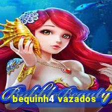 bequinh4 vazados