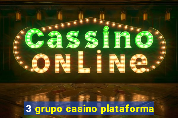 3 grupo casino plataforma