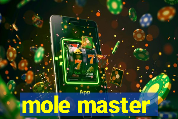 mole master