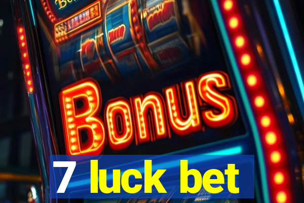 7 luck bet