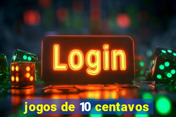 jogos de 10 centavos