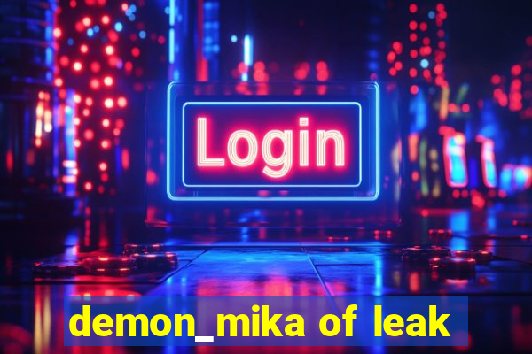 demon_mika of leak