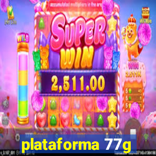 plataforma 77g