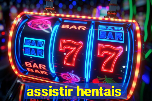 assistir hentais