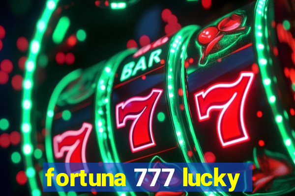 fortuna 777 lucky