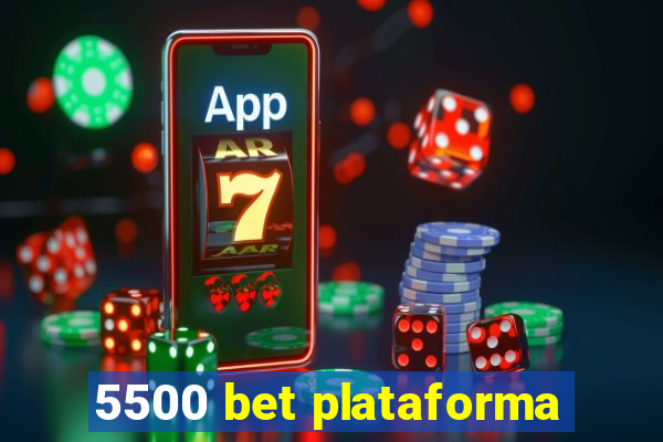 5500 bet plataforma