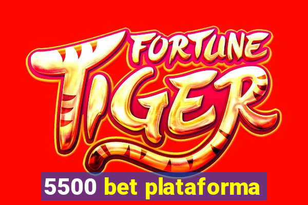 5500 bet plataforma